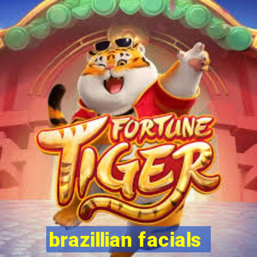 brazillian facials